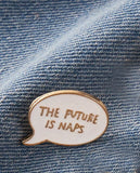Future Naps Pin Badge